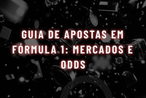 Guia de apostas em Fórmula 1 mercados e odds