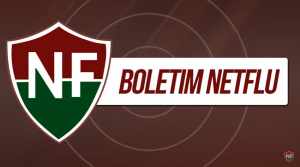 Boletim NETFLU – Notícias desta sexta-feira diretamente do CT do Fluminense