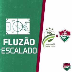 Com mudanças importantes, Flu está escalado para jogo contra o Luverdense