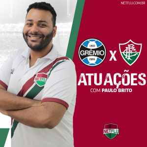 Atuações NETFLU – Grêmio 4 x 5 Fluminense