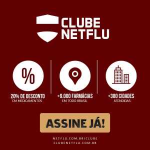 20% OFF em mais de nove mil farmácias em todo o Brasil: Assine o Clube NETFLU!