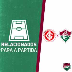 Fluminense divulga relacionados para o jogo contra o Inter