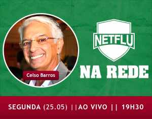 NETFLU na Rede com Celso Barros; Acompanhe aqui!