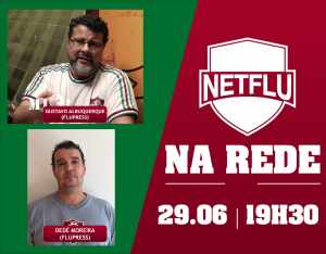 Hoje tem NETFLU na Rede com a galera da Flupress!