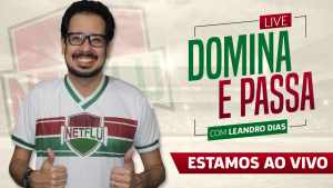 DOMINA E PASSA | Internacional 1 x 2 Fluminense – Sorte? Pura competência!