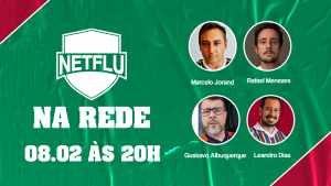 Hoje tem NETFLU na Rede às 20h!