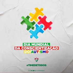 Flu faz postagem do Dia Mundial da Conscientização do Autismo