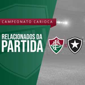 Com reforços, Flu divulga relacionados para o clássico