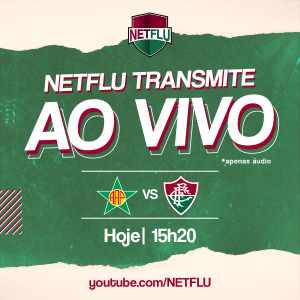 NETFLU transmite Portuguesa x Fluminense a partir de 15h20
