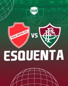 Esquenta – Vila Nova x Fluminense; Veja aqui!