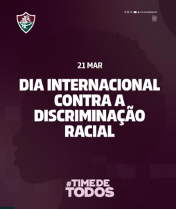 Dia Internacional Contra a Discriminação Racial: Flu faz post de conscientização