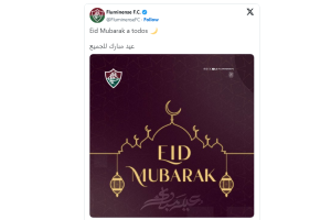 Time de Todos: Em post nas rede sociais, Fluminense deseja Eid Mubarak a todos 