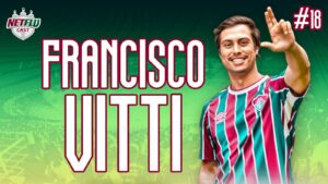 NETFLUCast com Francisco Vitti, ator e torcedor do Fluminense, está no ar; Assista!