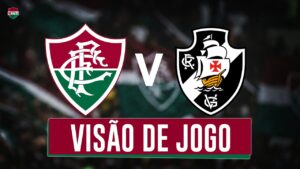 Fluminense x Vasco Vis&atilde;o de Jogo